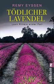 book cover of Tödlicher Lavendel: Leon Ritters erster Fall (Ein-Leon-Ritter-Krimi, Band 1) by Remy Eyssen
