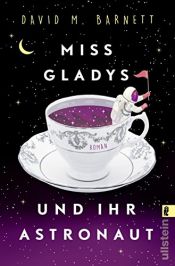 book cover of Miss Gladys und ihr Astronaut by David M. Barnett