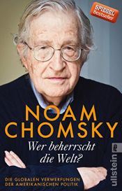book cover of Wer beherrscht die Welt?: Die globalen Verwerfungen der amerikanischen Politik by Noam Chomsky
