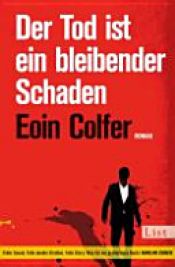 book cover of Der Tod ist ein bleibender Schaden by Eoin Colfer