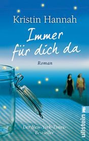 book cover of Immer für dich da by Kristin Hannah|Marie Rahn