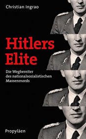book cover of Hitlers Elite: Die Wegbereiter des nationalsozialistischen Massenmords by Christian Ingrao
