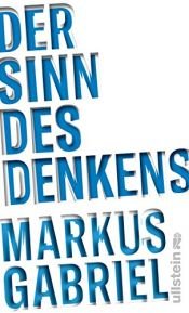 book cover of Der Sinn des Denkens by Markus Gabriel