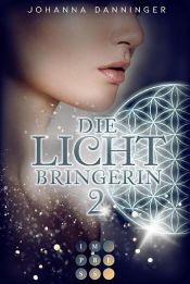 book cover of Die Lichtbringerin 2 by Johanna Danninger