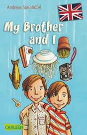 book cover of My Brother and I by Andreas Steinh?fel