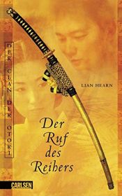 book cover of Der Clan der Otori: Der Clan der Otori 04. Der Ruf des Reihers: Bd 4 by Gillian Rubinstein