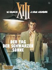 book cover of XIII, Band 1: Der Tag der schwarzen Sonne by Jean van Hamme|Vance,