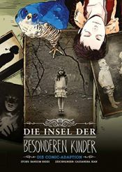 book cover of Die Insel der besonderen Kinder: Die Comic-Adaption zu Roman und Film! by Cassandra Jean|Ransom Riggs