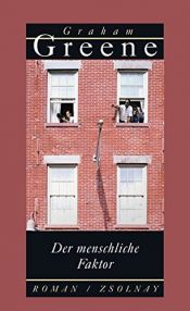 book cover of Der menschliche Faktor by Edith Walter|Graham Greene