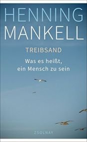 book cover of Treibsand: Was es heißt, ein Mensch zu sein by Henning Mankell