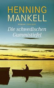 book cover of Die schwedischen Gummistiefel by Henning Mankell