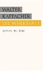 book cover of Die Werkstatt by Walter Kappacher