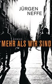 book cover of Mehr als wir sind: Roman by Jürgen Neffe