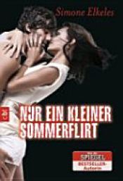 book cover of Nur ein kleiner Sommerflirt 01 by Simone Elkeles