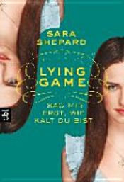 book cover of Lying Game 05 - Sag mir erst, wie kalt du bist by Sara Shepard