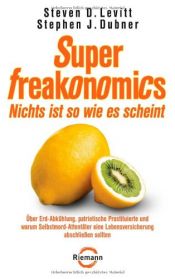 book cover of SuperFreakonomics - Nichts ist so wie es scheint by Stephen J. Dubner|Steven Levitt
