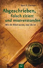 book cover of Abgeschrieben, falsch zitiert und missverstanden by Bart D. Ehrman