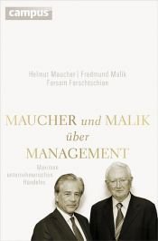 book cover of Maucher und Malik über Management by Farsam Farschtschian|Fredmund Malik|Helmut Maucher