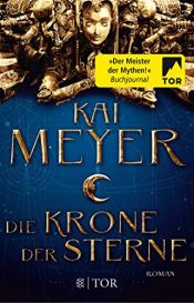 book cover of Die Krone der Sterne by Kai Meyer