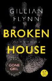 book cover of Broken House - Düstere Ahnung by Gillian Flynn