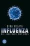 Influenza : die Jagd nach dem Virus