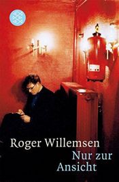 book cover of Nur zur Ansicht: Gesammelte Essays by Roger Willemsen