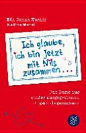 book cover of Ich glaube, ich bin jetzt mit Nils zusammen by Ella Carina Werner|Nadine Wedel