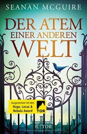 book cover of Der Atem einer anderen Welt by Seanan McGuire