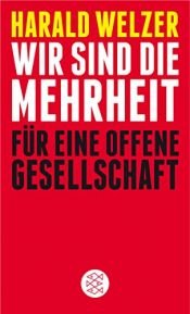 book cover of Wir sind die Mehrheit: Für eine Offene Gesellschaft by Harald Welzer