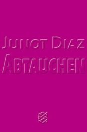 book cover of Abtauchen by Junot Díaz