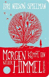 book cover of Morgen kommt ein neuer Himmel by Lori Nelson Spielman