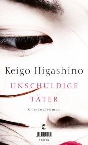 book cover of Unschuldige Täter by Keigo Higashino