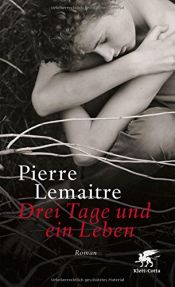 book cover of Drei Tage und ein Leben by Pierre Lemaitre