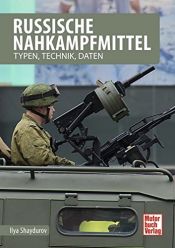 book cover of Russische Nahkampfmittel: Typen, Technik, Daten by Ilya Shaydurov