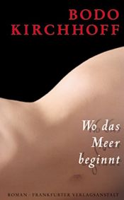 book cover of Wo das Meer beginnt by Bodo Kirchhoff