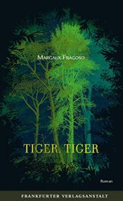 book cover of Tijger, tijger by Margaux Fragoso