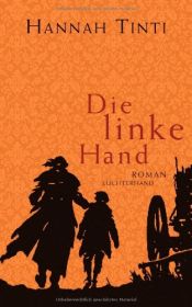 book cover of Die linke Hand by Hannah Tinti|Irene Rumler