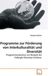 book cover of Programme zur Förderung von Interkulturalität und Diversität: Programmevaluation am Beispiel der Fulbright Diversity-Initiative by Benjamin Becker