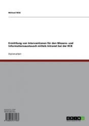 book cover of Ermittlung von Interventionen für den Wissens- und Informationsaustausch mittels Intranet bei der RCB by Michael Wild