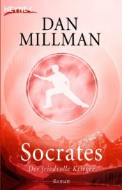 book cover of Socrates: Der friedvolle Krieger by Dan Millman