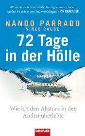 book cover of 72 Tage in der Hölle: Wie ich den Absturz in den Anden überlebte by Nando Parrado