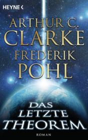book cover of Das letzte Theore by Arthur C. Clarke|Frederik Pohl