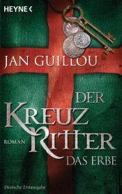 book cover of Der Kreuzritter - Das Erbe by Jan Guillou