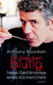 book cover of Ein bisschen blutig: Neue Geständnisse eines Küchenchefs by Anthony Bourdain