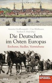 book cover of Die Deutschen im Osten Europas by Annette Großbongardt|Norbert F. Pötzl|Uwe Klußmann