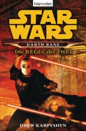 book cover of Star Wars: Darth Bane - Die Regel der Zwei by Drew Karpyshyn