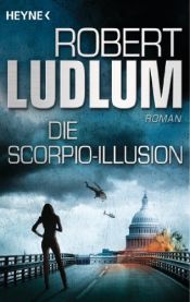 book cover of Die Scorpio-Illusion by Robert Ludlum