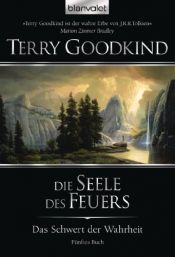 book cover of Das Schwert der Wahrheit 05. Die Seele des Feuers by Terry Goodkind