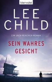 book cover of Sein wahres Gesicht. Ein Jack-Reacher-Roman by Lee Child