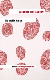 book cover of Die weiße Garde by Michail Afanassjewitsch Bulgakow